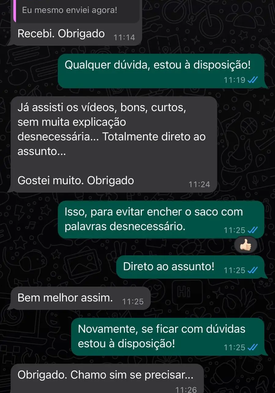 Cliente: já assisti os vídeos, bons, curtos, direto ao assunto. Gostei muito.